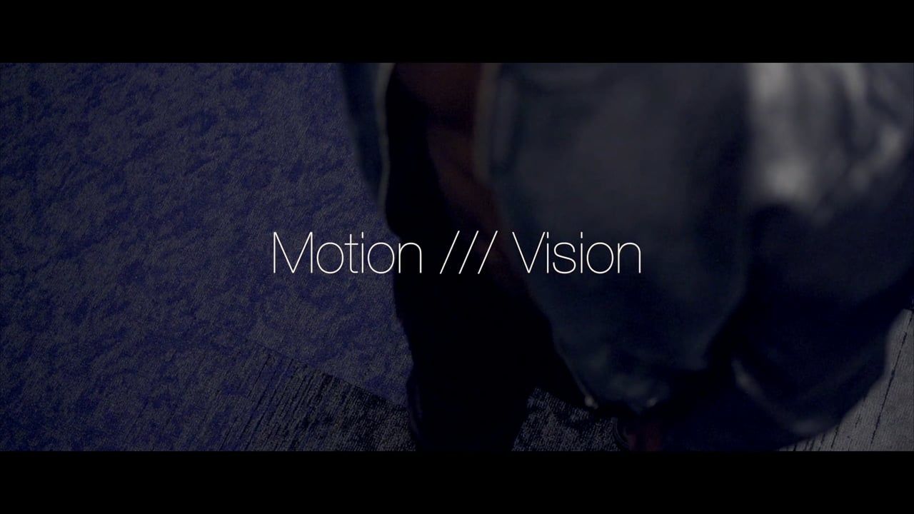 Motion /// Vision