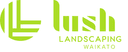 Lush Landscaping Waikato