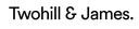 Twohill & James