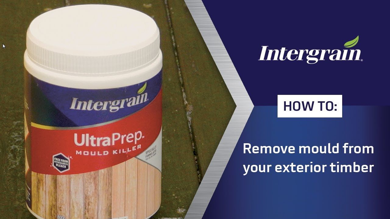 How to remove mould from your exterior timber | Intergrain UltraPrep™ Mould Killer