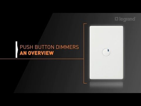 Legrand Excel Life - Super Smooth Electronic Push button Dimmers Overview