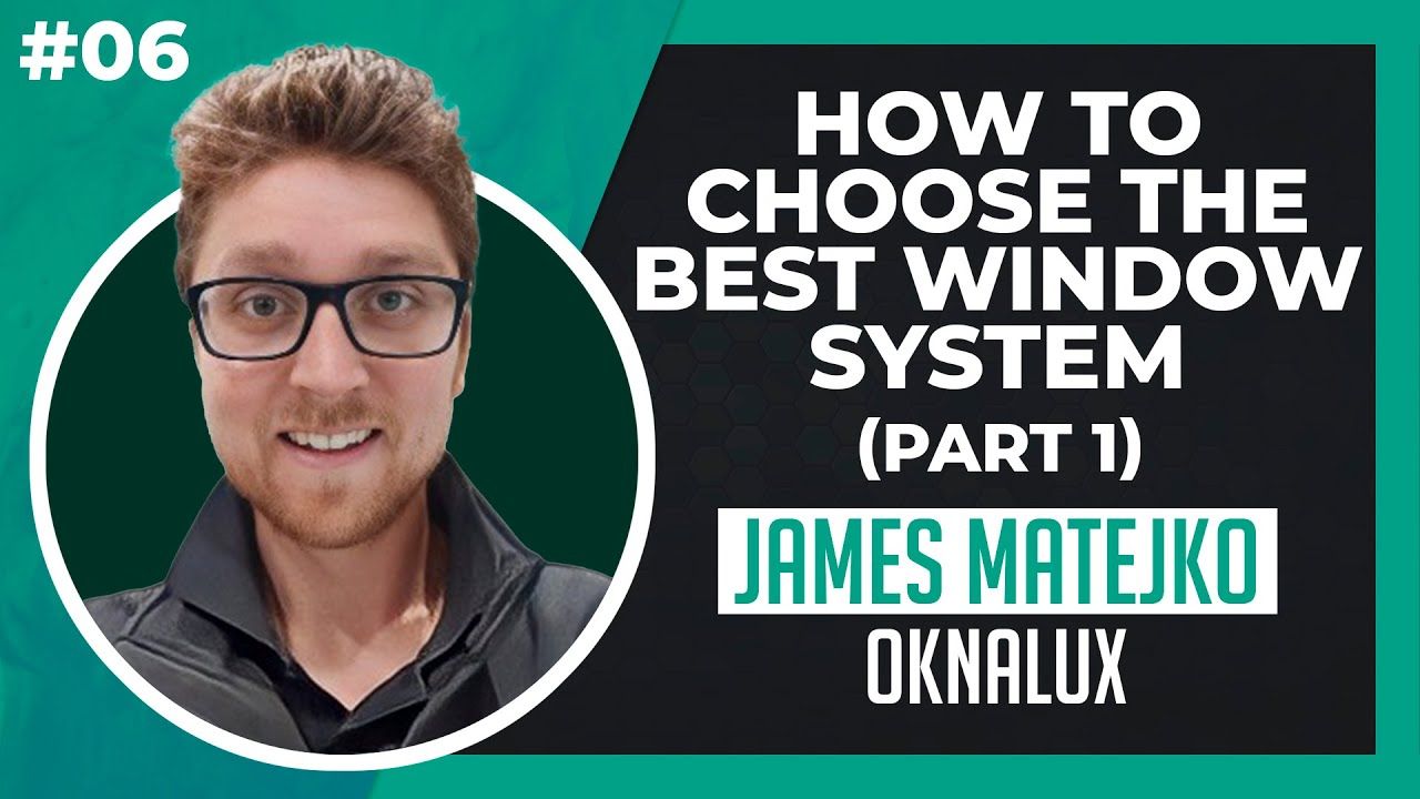 Choosing the Right Window System—for Maximum Home Comfort (Part I)