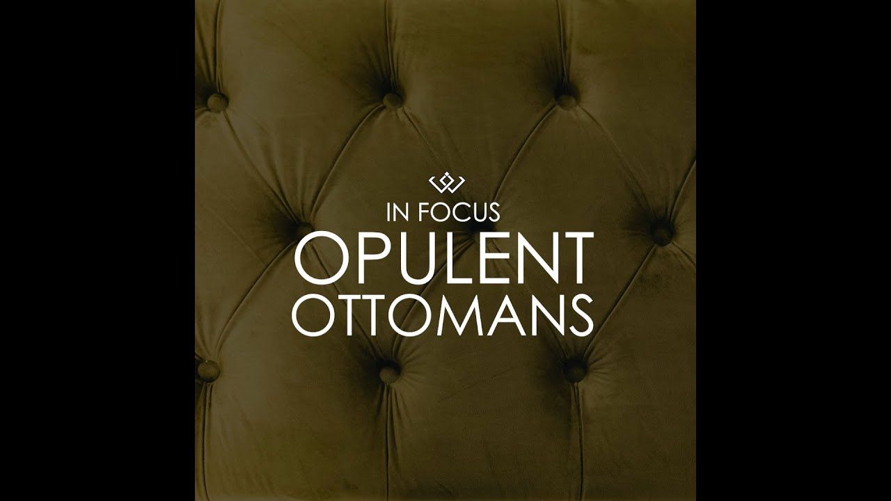 Opulent Ottomans