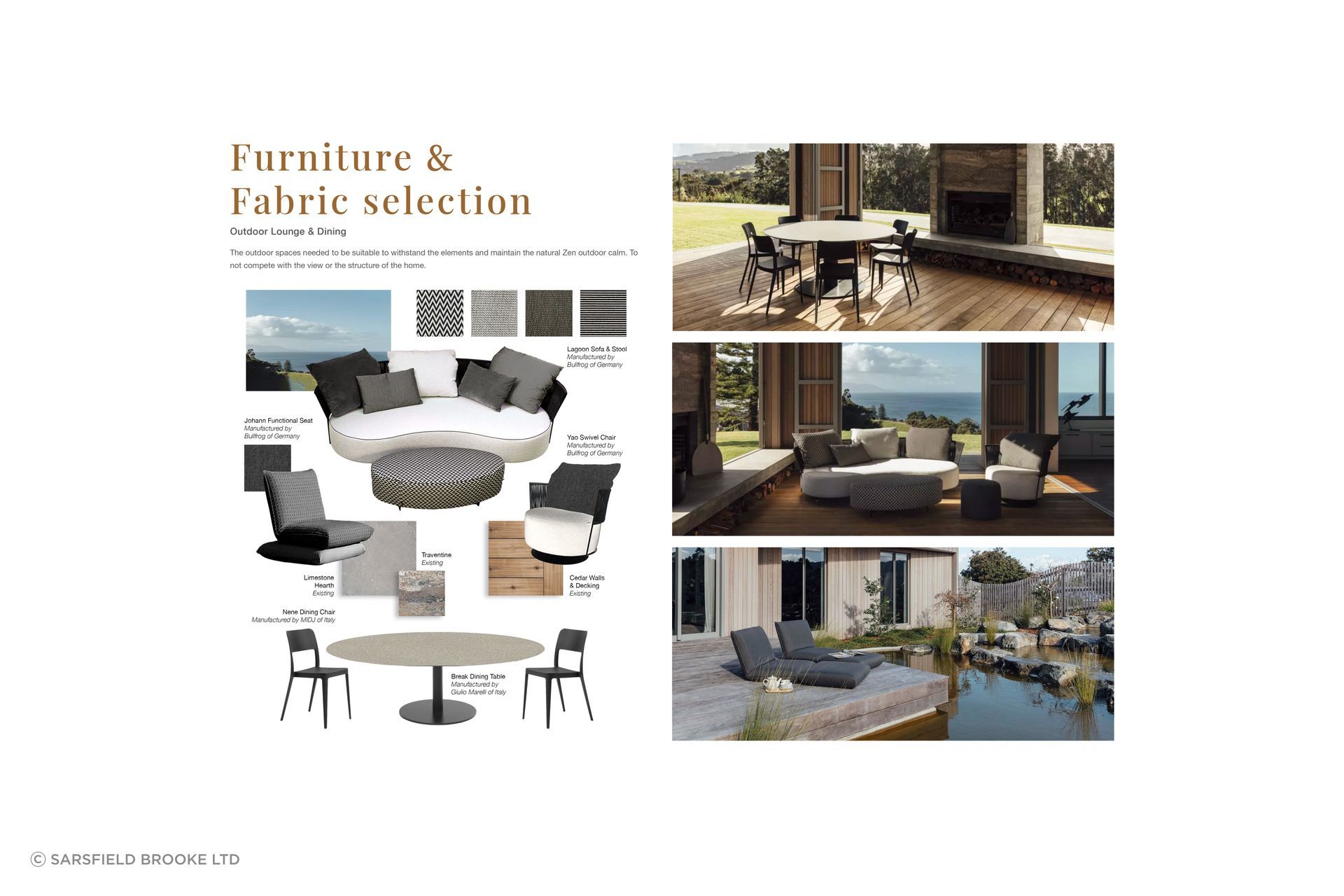 Furniture selection was carefully curated to suit the Matakana home, including the outdoor seating. Mood boards are built to include actual choices in furniture and fabric – demonstrating Sarsfield Brooke's strength in customisation for any project.