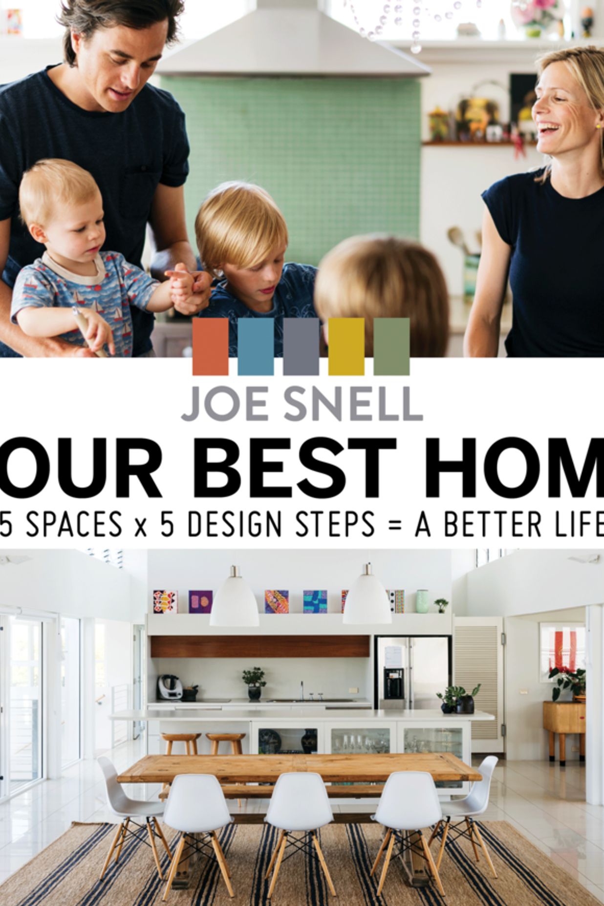 Your Best Home by Joe Snell, $39.99, Murdoch Books