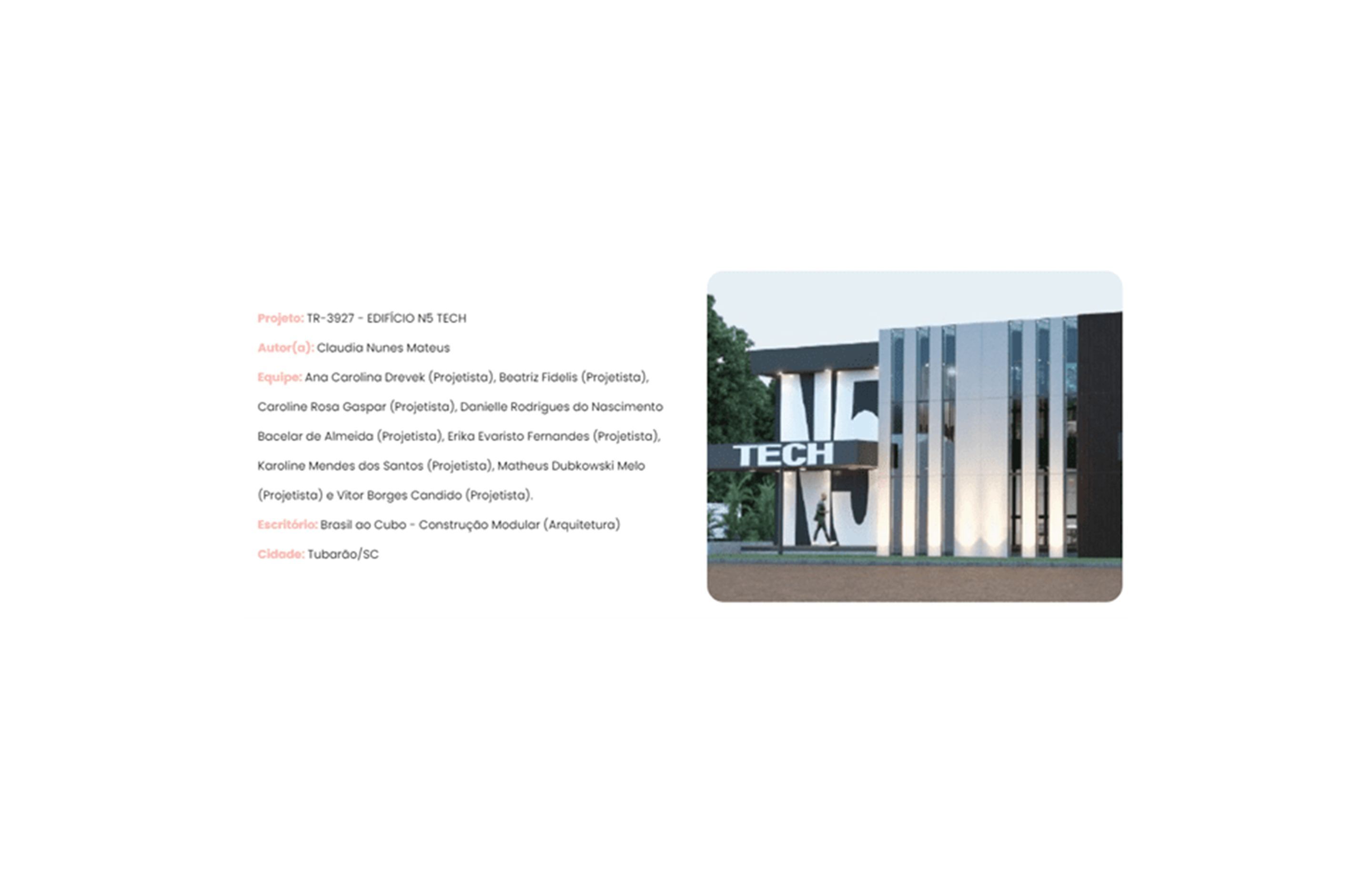 N5 Tech Building Project, winner of the AsBEA Saint Gobain Brazil Award. Learn more about this award.