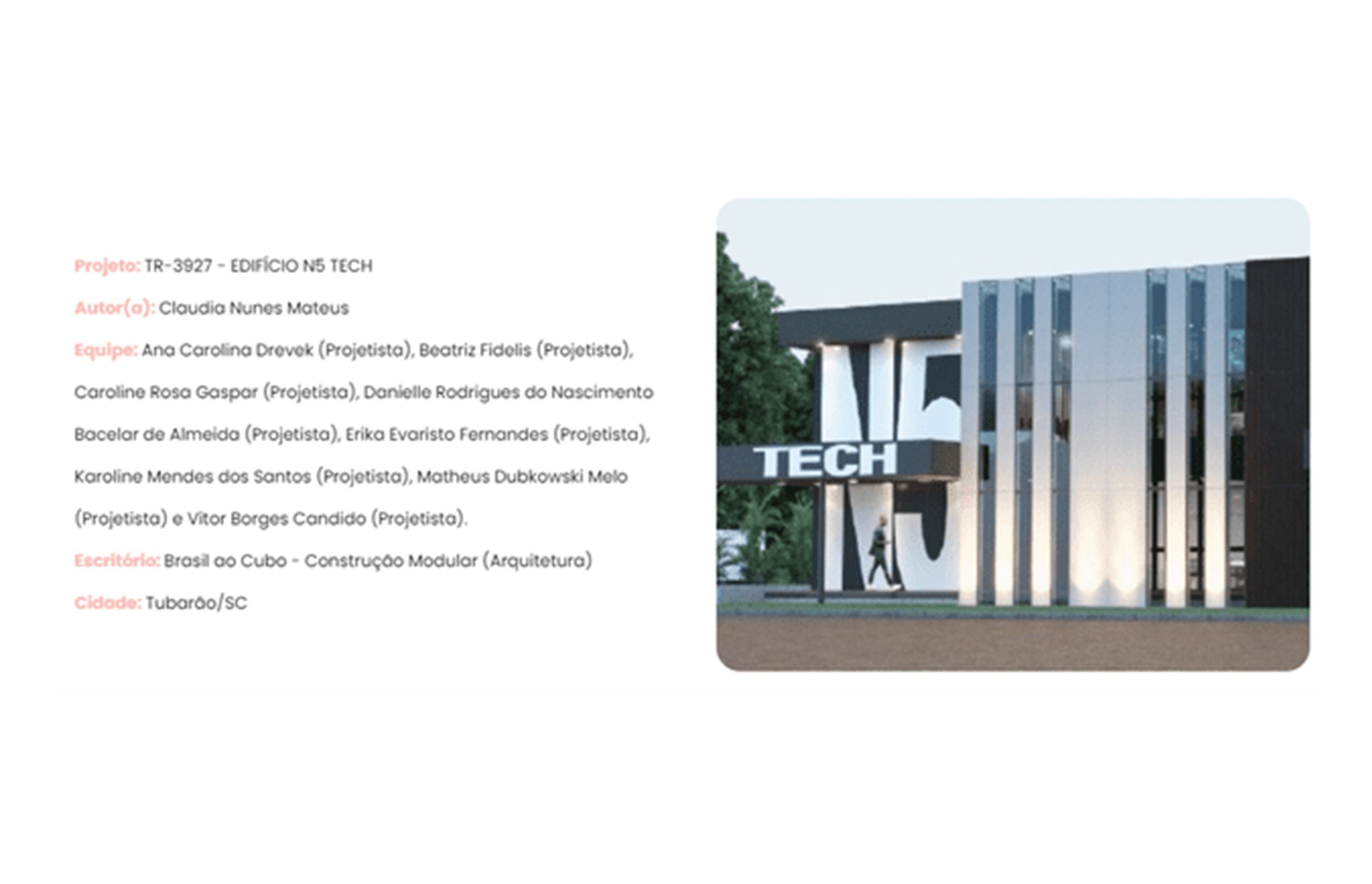 N5 Tech Building Project, winner of the AsBEA Saint Gobain Brazil Award. Learn more about this award.