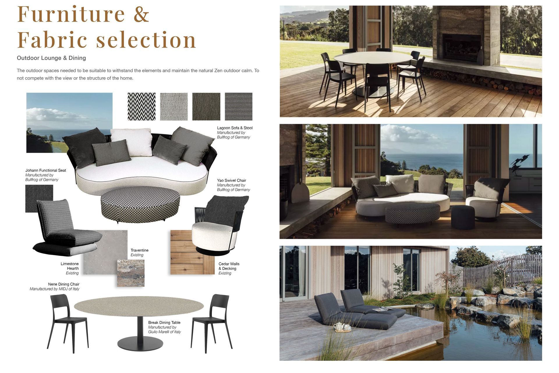 Furniture selection was carefully curated to suit the Matakana home, including the outdoor seating. Mood boards are built to include actual choices in furniture and fabric – demonstrating  Sarsfield Brooke's strength in customisation for any project.