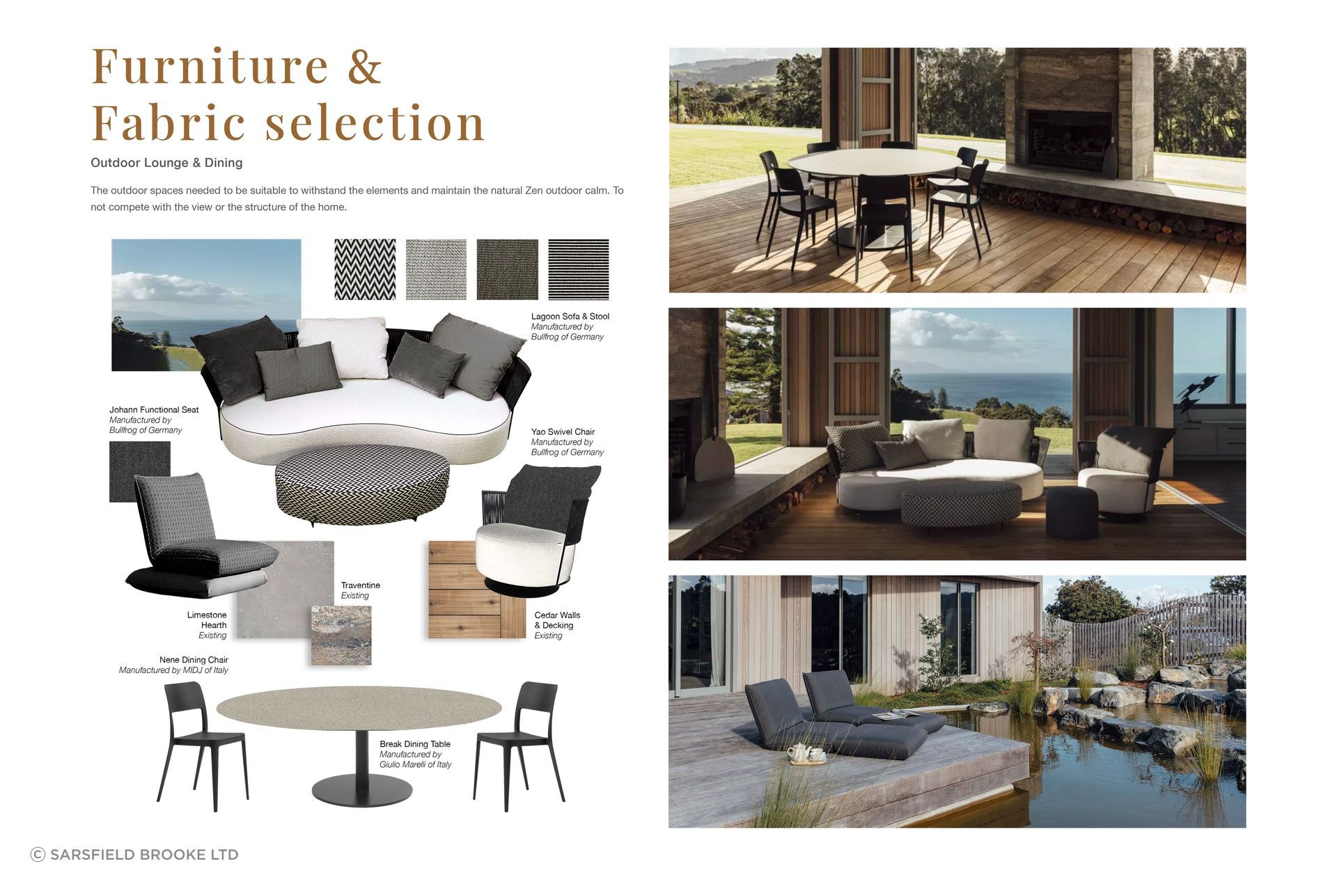 Furniture selection was carefully curated to suit the Matakana home, including the outdoor seating. Mood boards are built to include actual choices in furniture and fabric – demonstrating  Sarsfield Brooke's strength in customisation for any project.