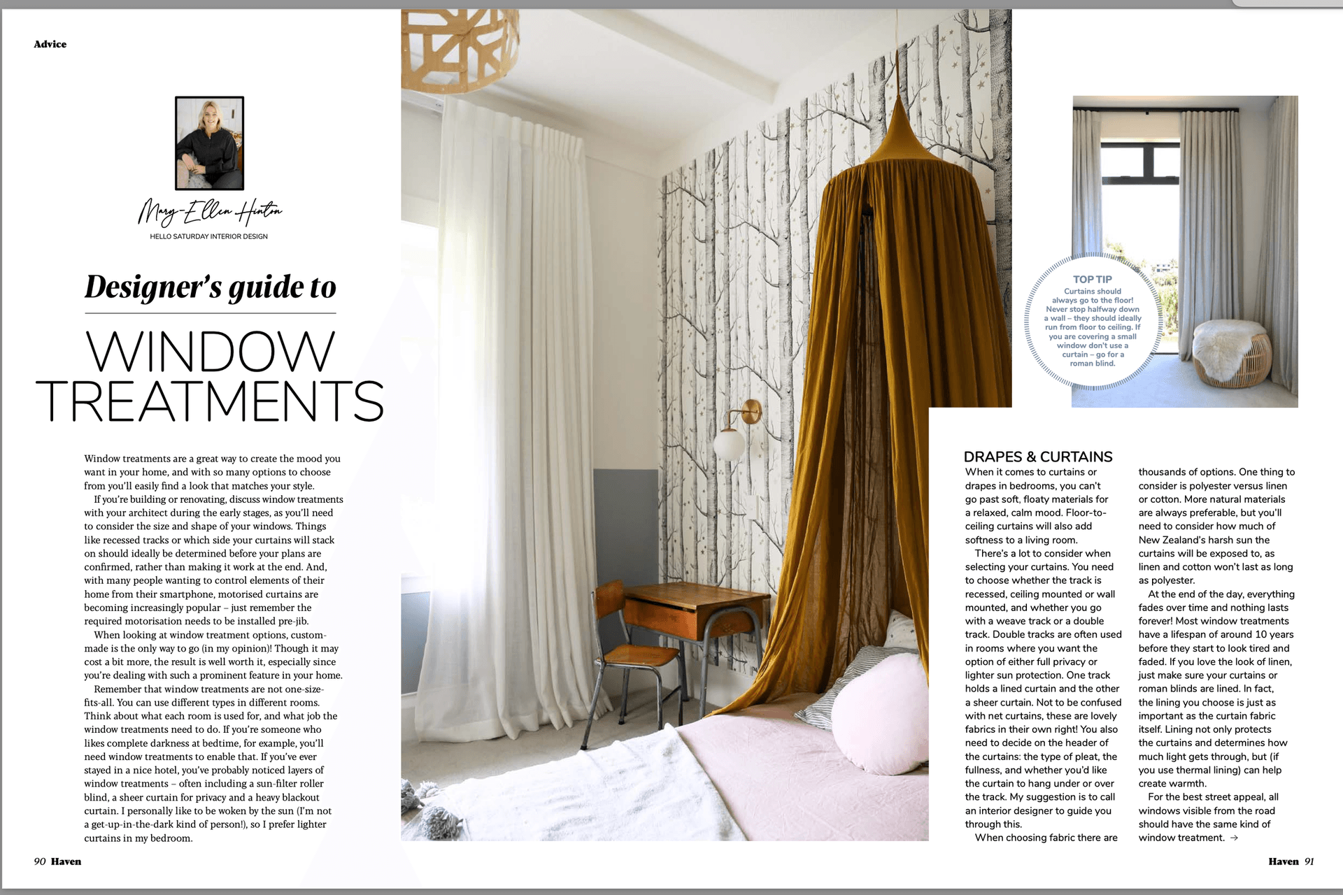 Window treatments are a great way to create the mood you want in your home.