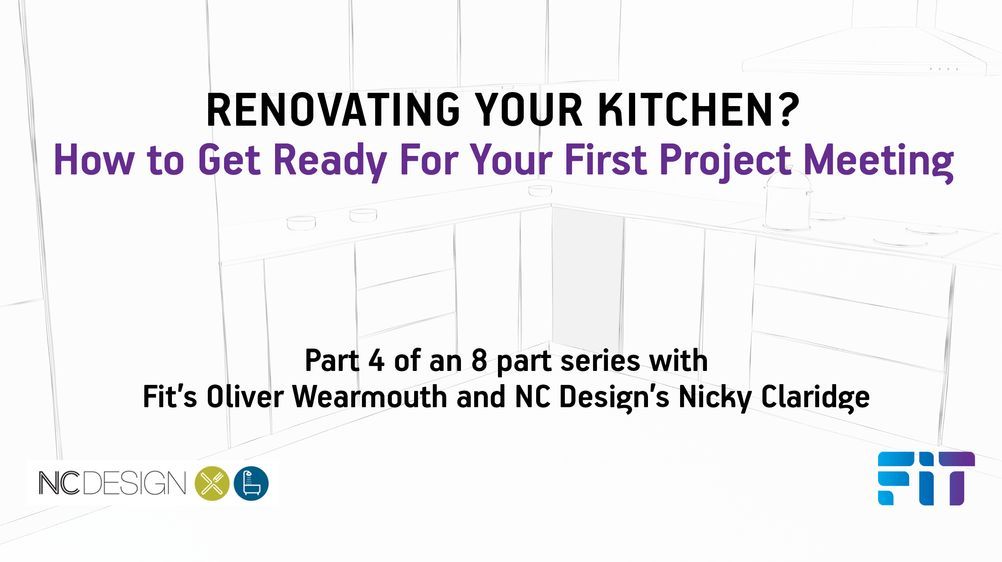 FIT Kitchen Project Series Part 4 of 8: How do I Prepare For That All Important First Meeting