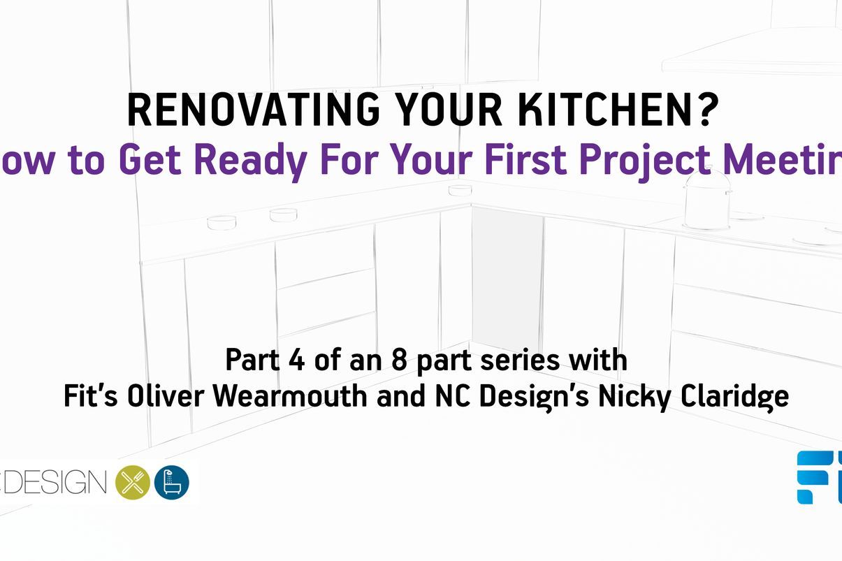FIT Kitchen Project Series Part 4 of 8: How do I Prepare For That All Important First Meeting
