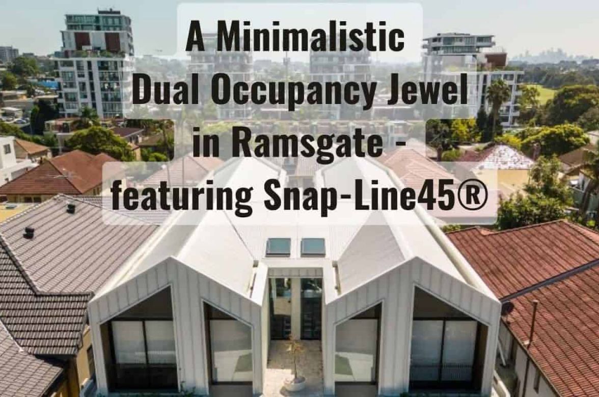 Minimalistic Dual Occupancy - Featuring Snap-Line45®