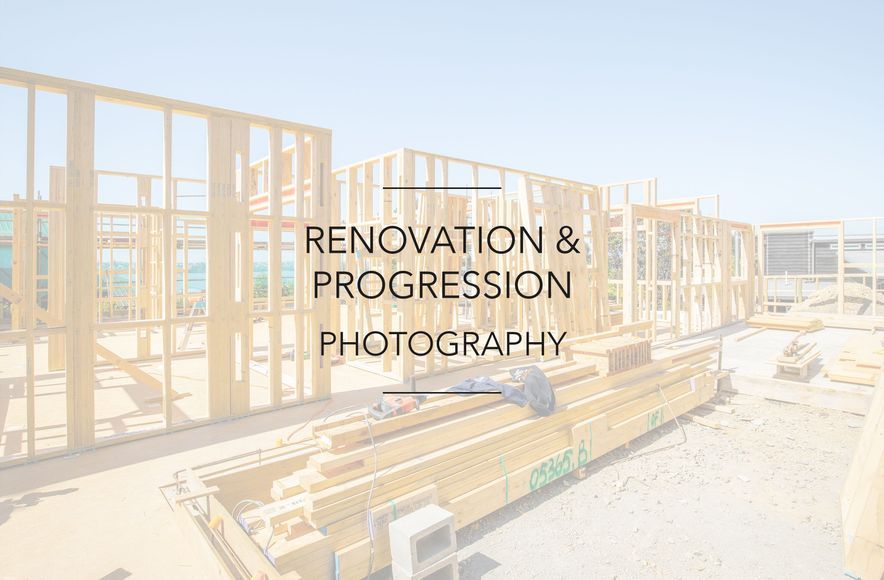 Renovation & Progression Photography